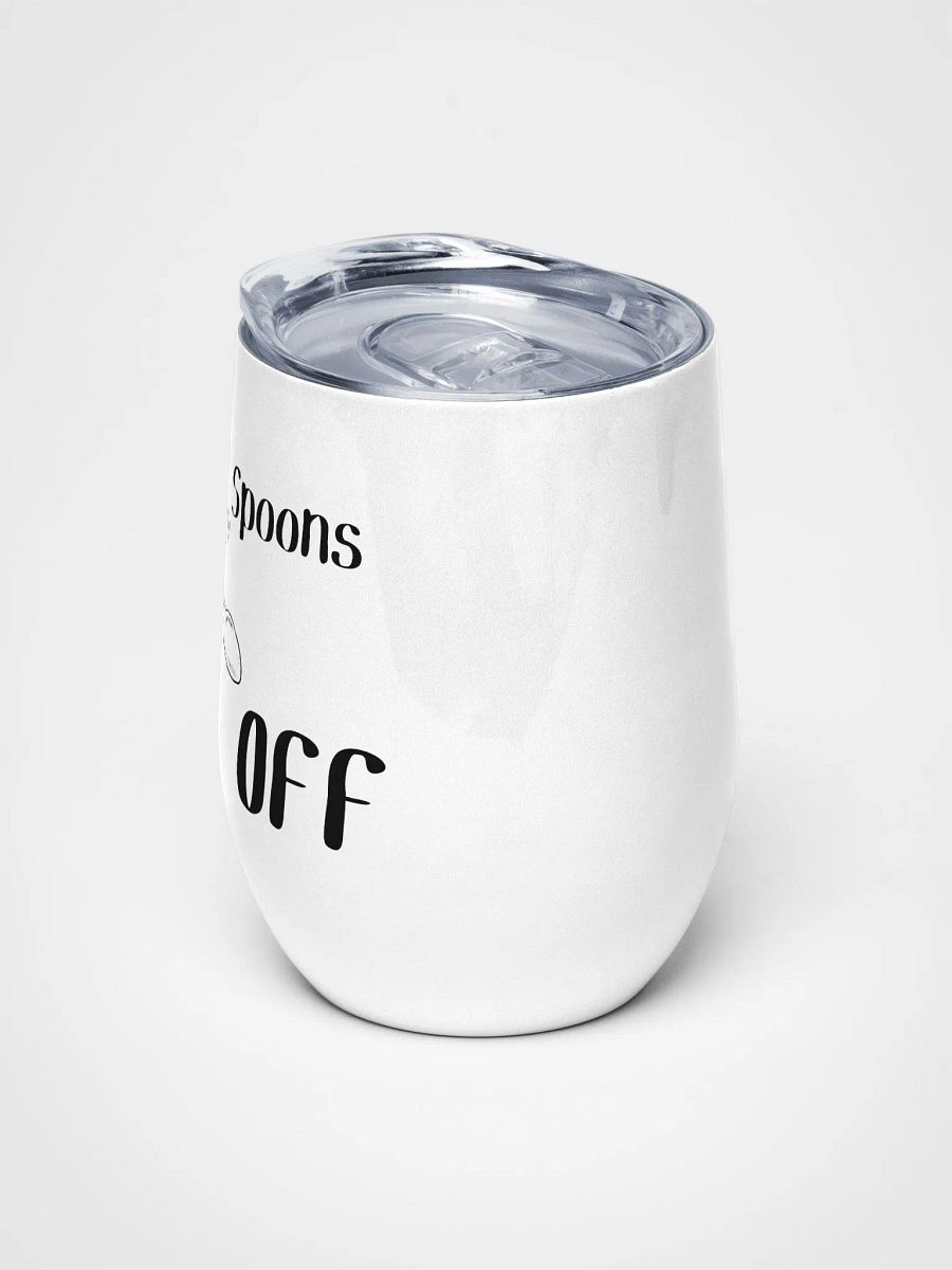 Out of Spoons, Fork Off stainless steel Wine Tumbler (12oz) product image (5)