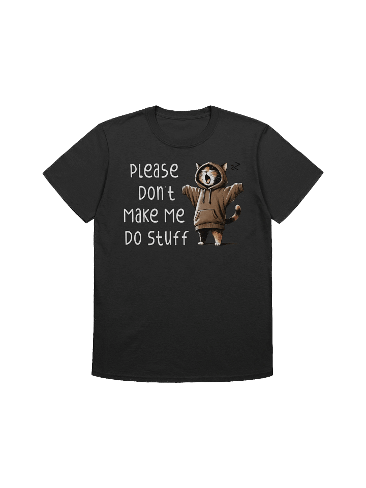 Don't Make Me Do Stuff T-Shirt product image (2)