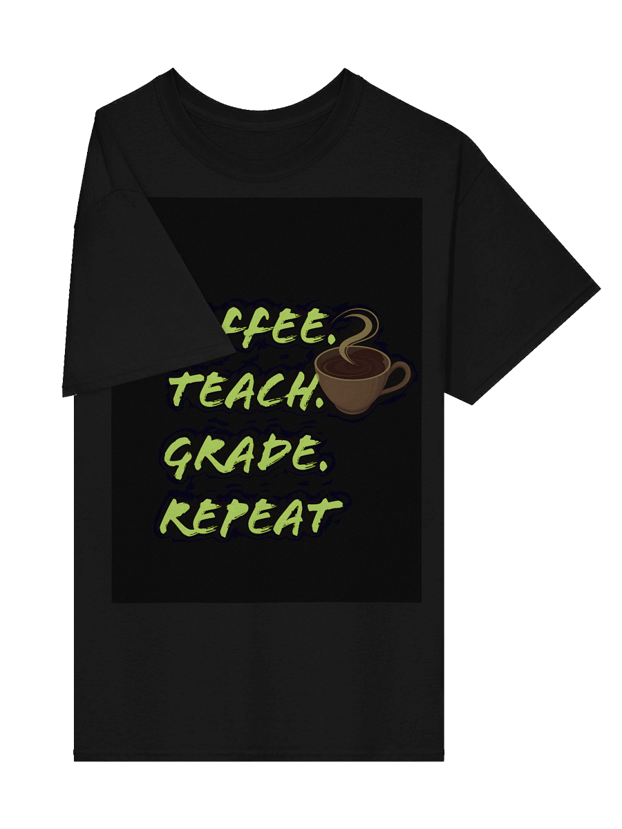 Coffee. Teach. Grade. Repeat– Funny Teacher T-Shirt for Educators product image (4)