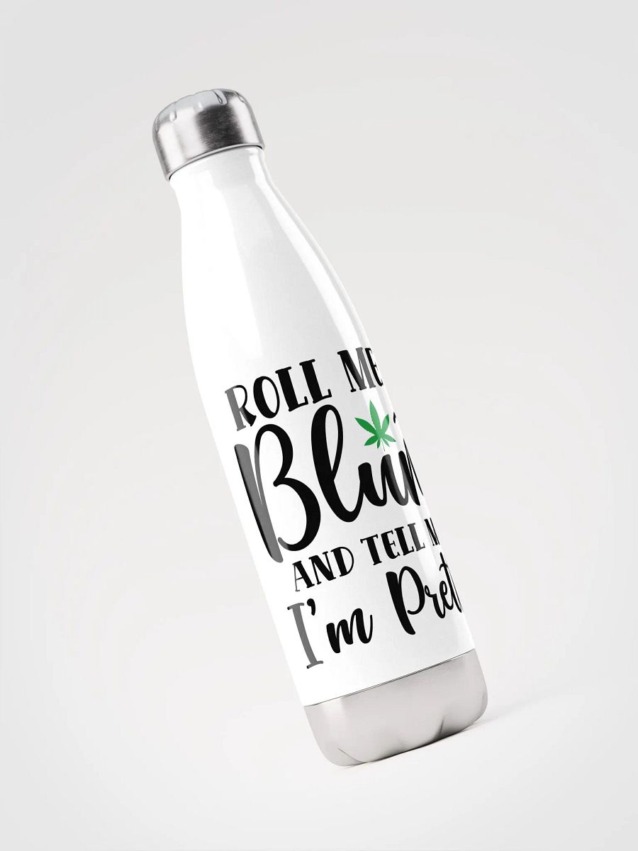'Roll Me a Bl*nt & Tell Me I'm Pretty' Stainless Steel Water Bottle product image (3)