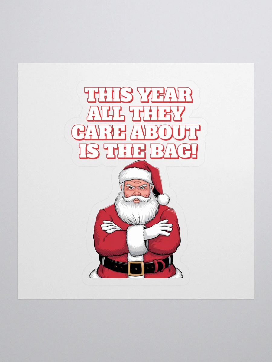 This Year All They Care About Is The Bag! Sticker product image (1)