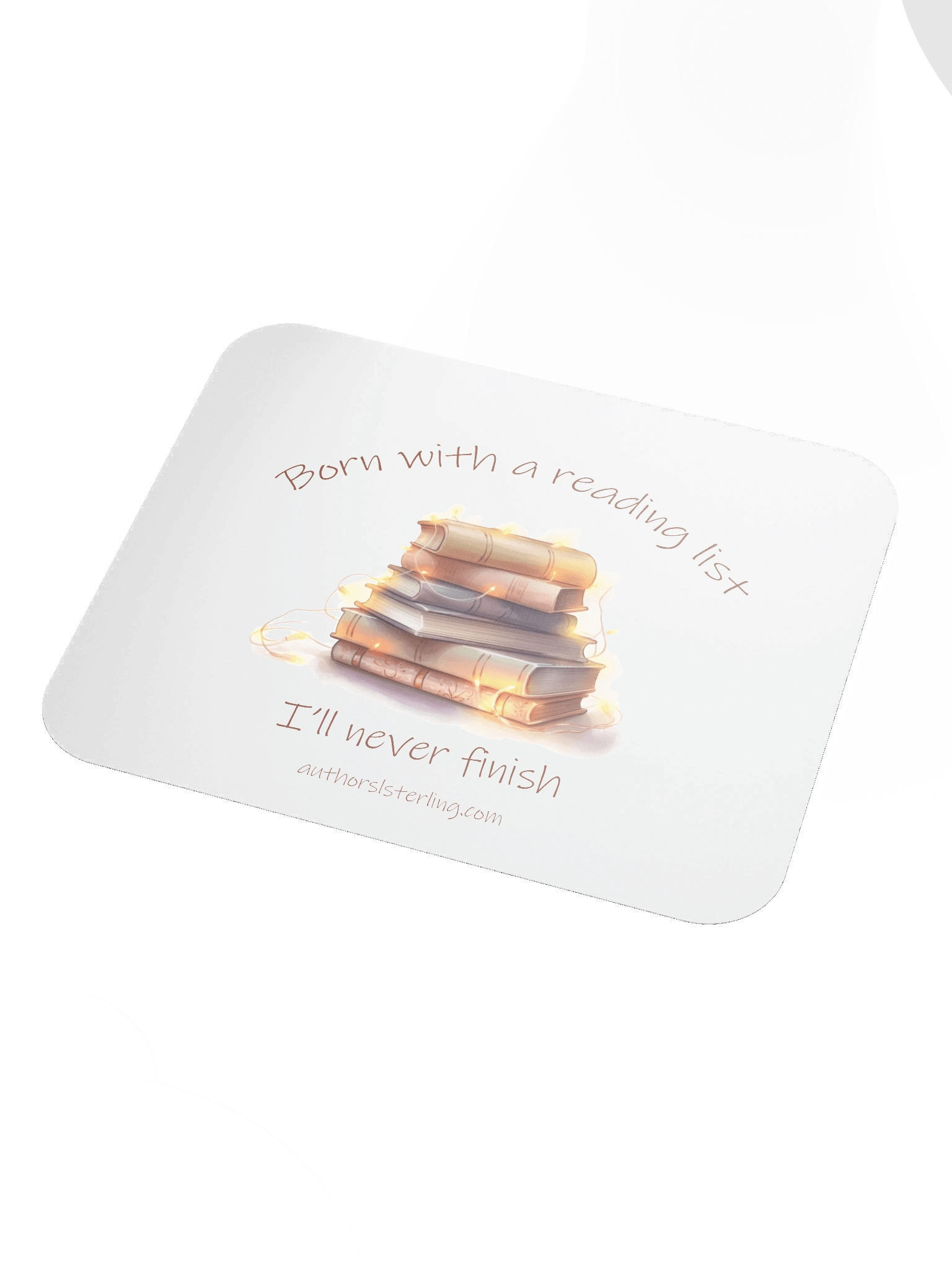 Born with a reading list I'll never finish Mouse Pad product image (3)