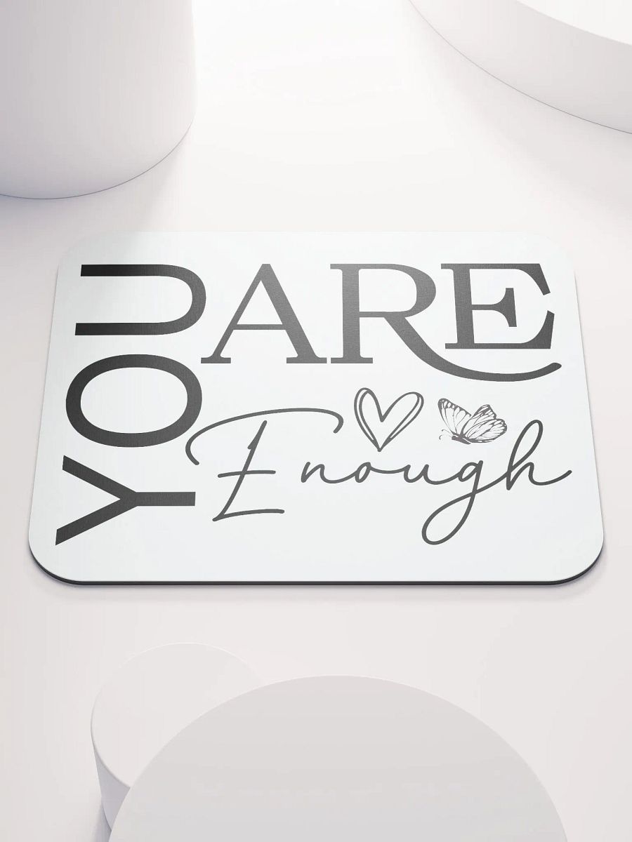 You Are Enough - Empowering Motivational Quote Mouse Pad product image (1)