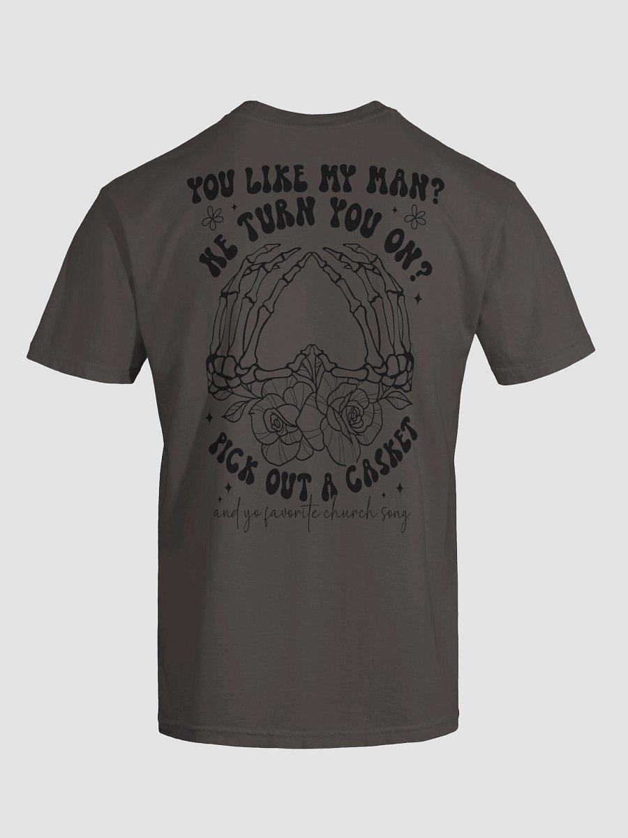 You Like My Man? Skeletal Hand T-Shirt product image (66)