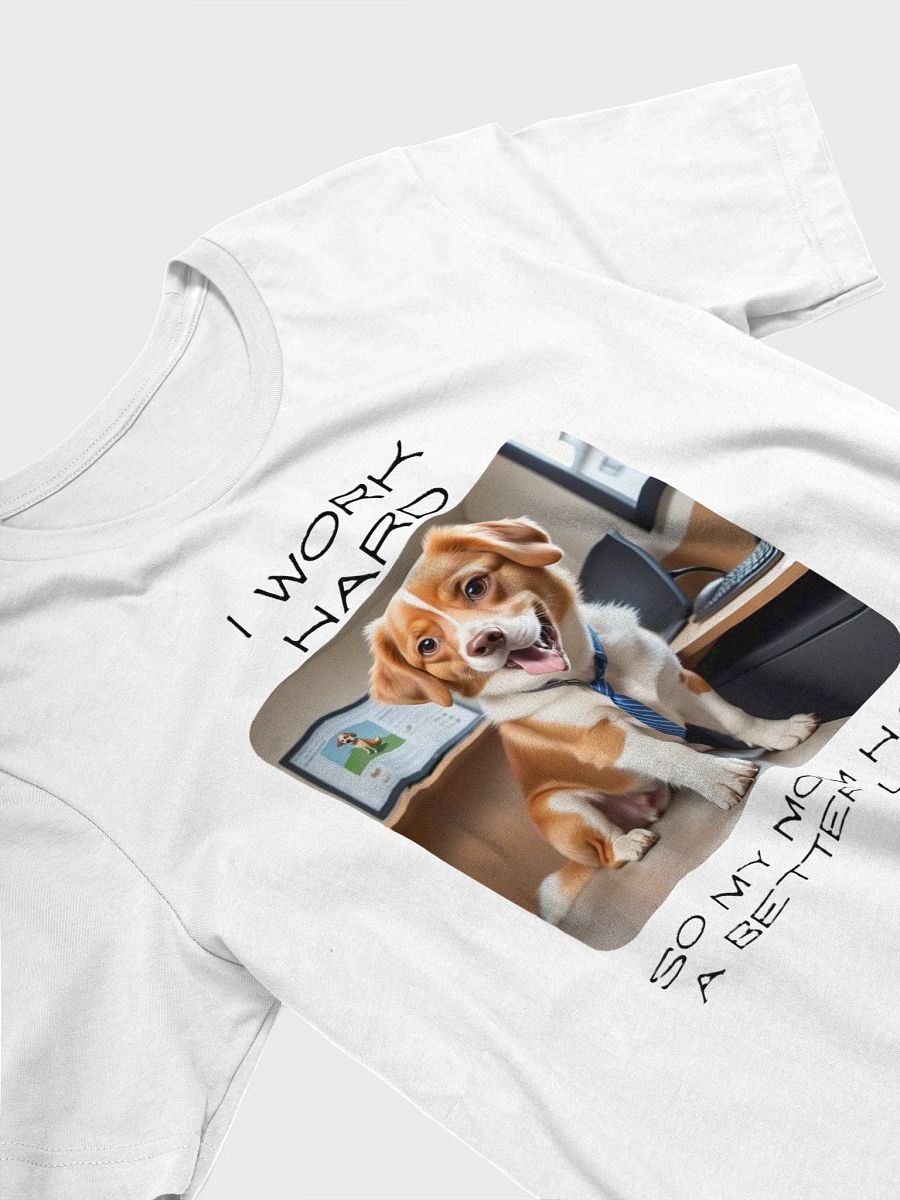 Dog Works Hard T-Shirt product image (3)