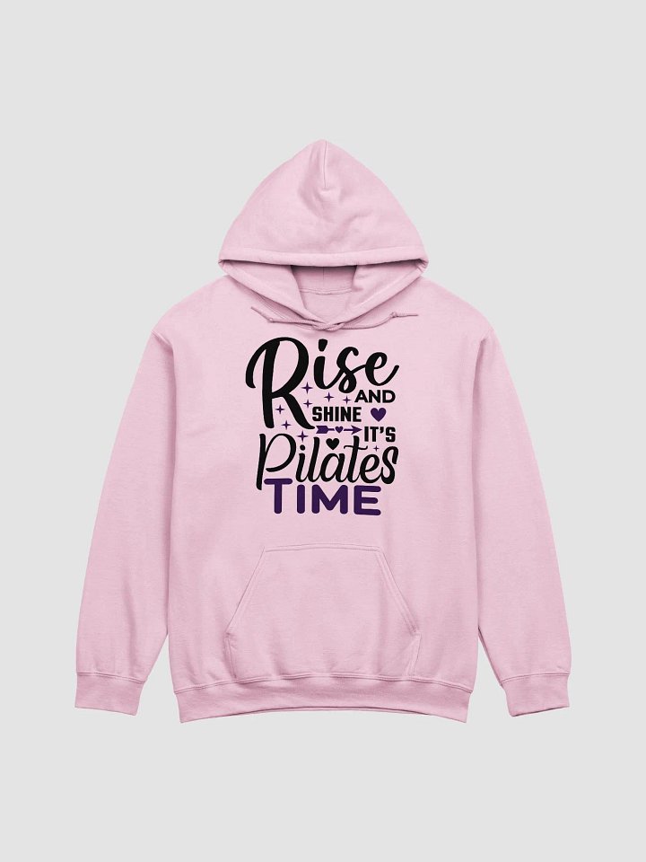 "Rise and Shine, It's Pilates Time" Hoodie - For Pilates Lovers product image (1)