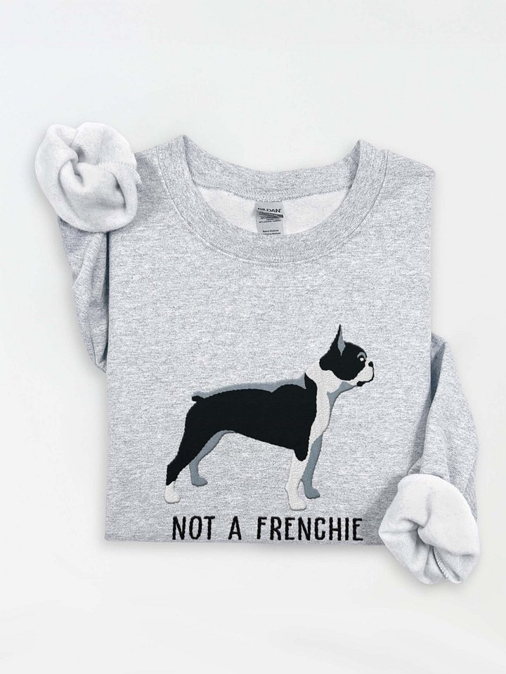 Not a Frenchie Sweatshirt (Embroidered) of a Boston Terrier(Black & White) product image (1)