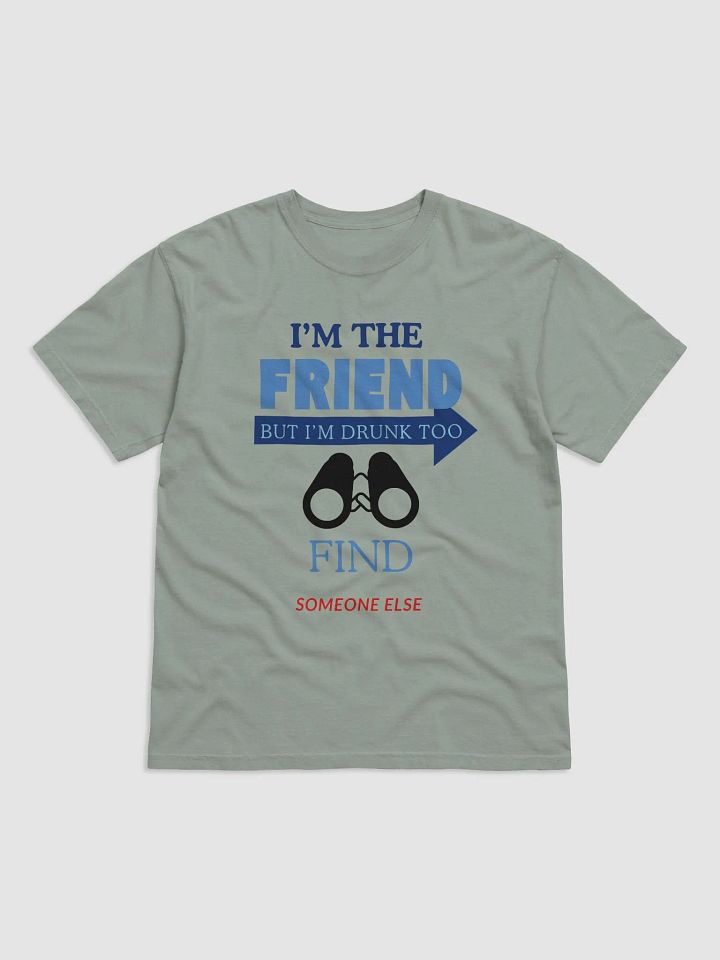 Drunk Friend Humor Tee product image (7)