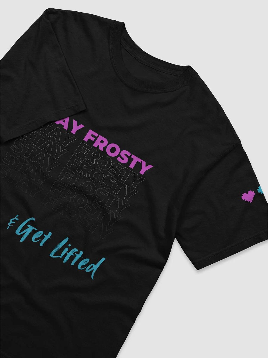 Stay Frosty & Get Lifted "Fade" Tee product image (3)