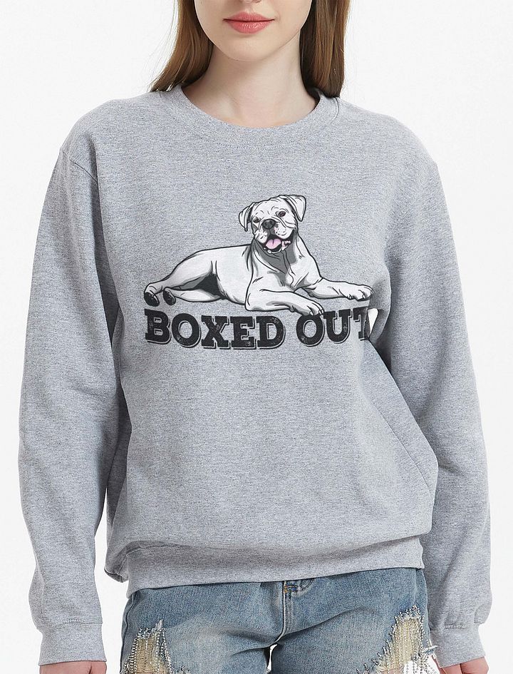 Boxed Out Sweatshirt of a Boxer Dog(White) | Funny Shirt for Boxer Paw-rents product image (23)