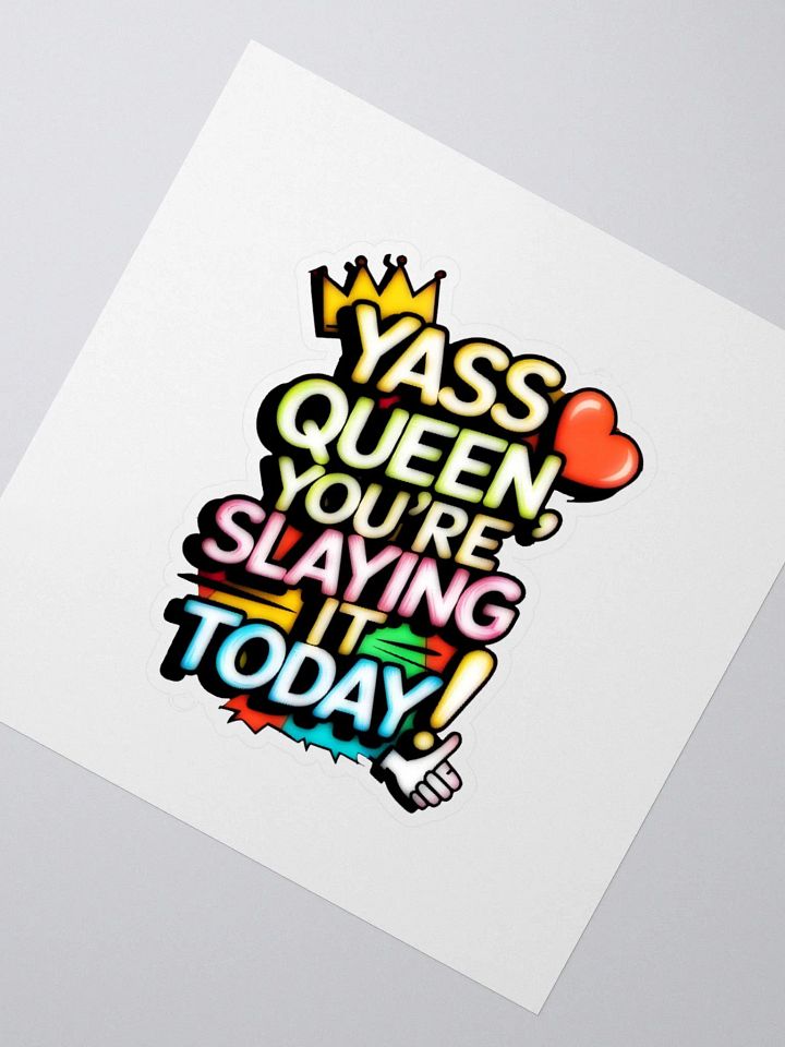 Yass Queen You're Slaying It Today! (H003) product image (2)