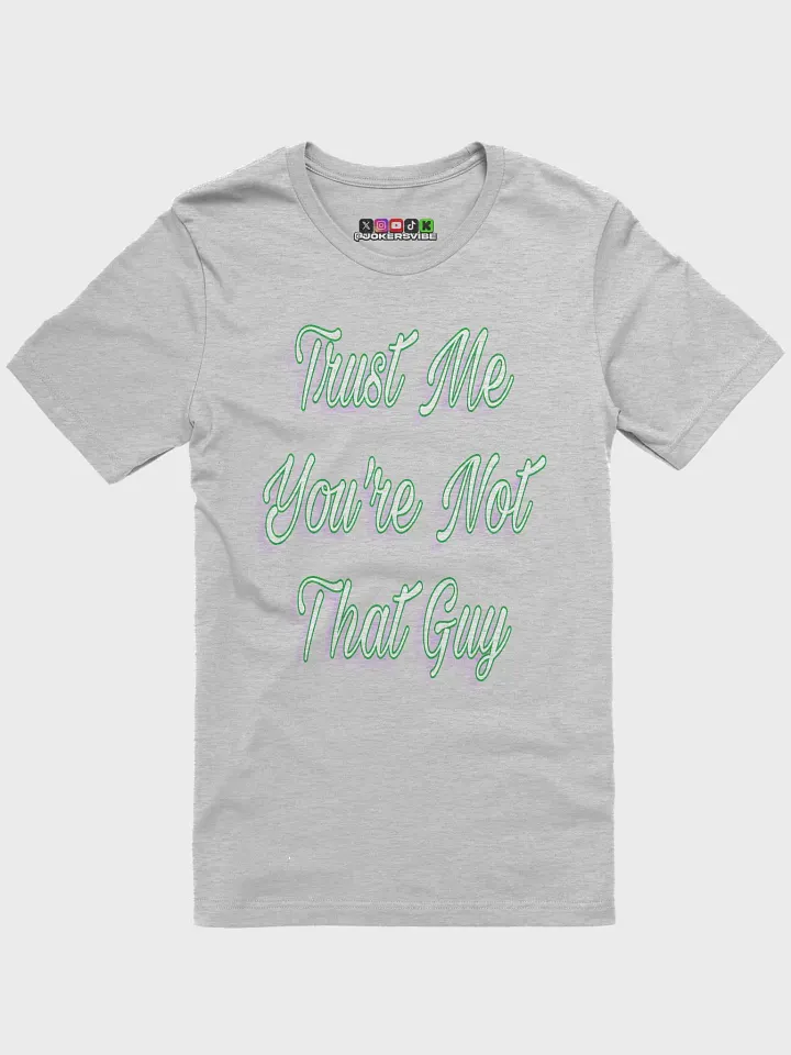 Trust me you're NOT that guy product image (1)