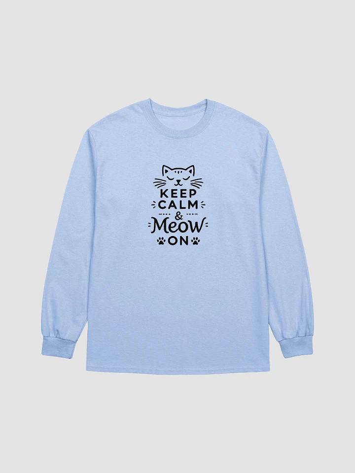 Keep Calm & Meow On Long Sleeve (New Edition) product image (21)