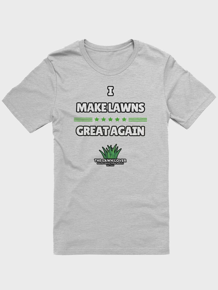 I Make Lawns Great Again Tee product image (1)