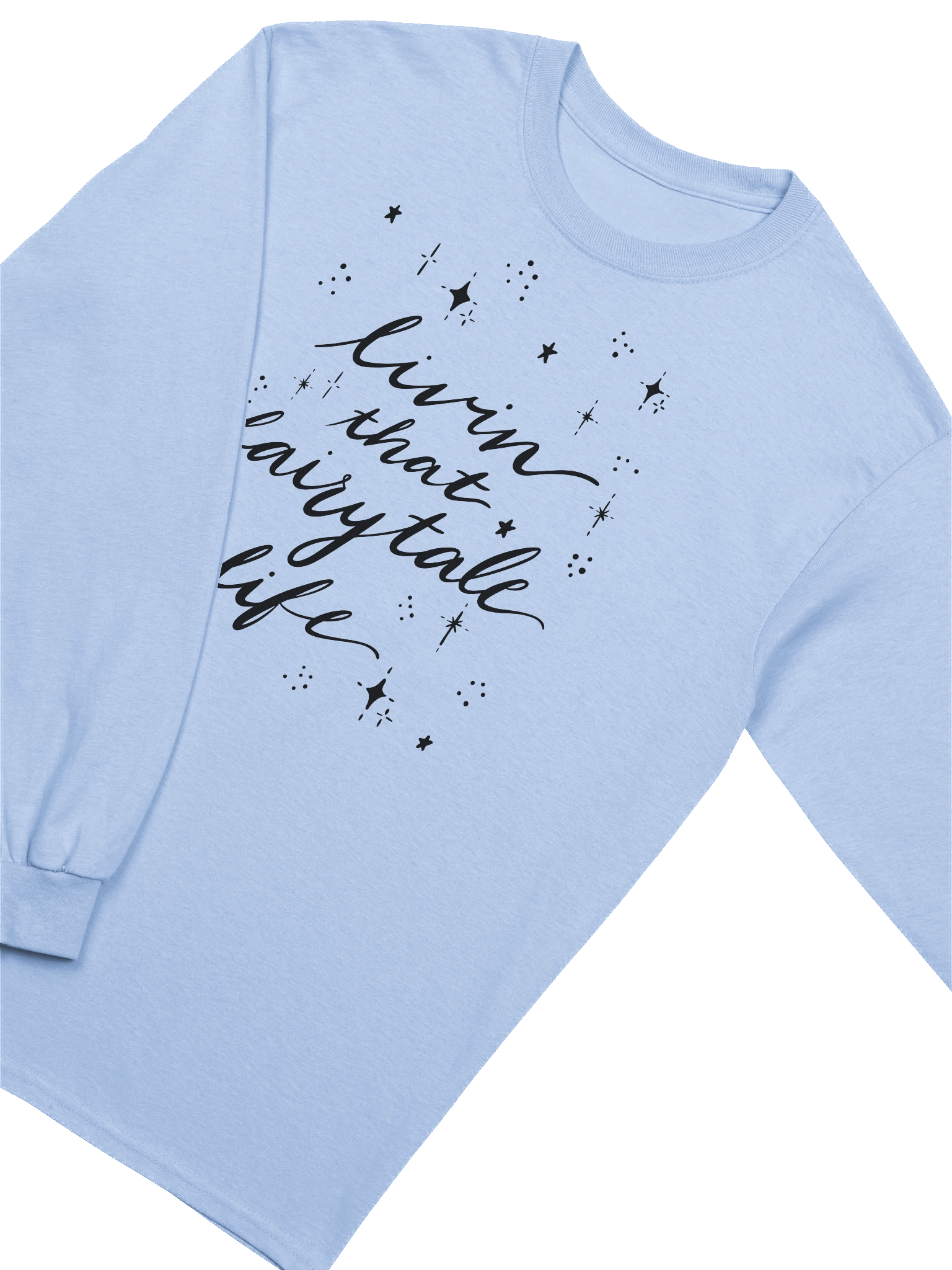 Livin' that Fairytale Life Cotton Long Sleeve T-Shirt product image (7)