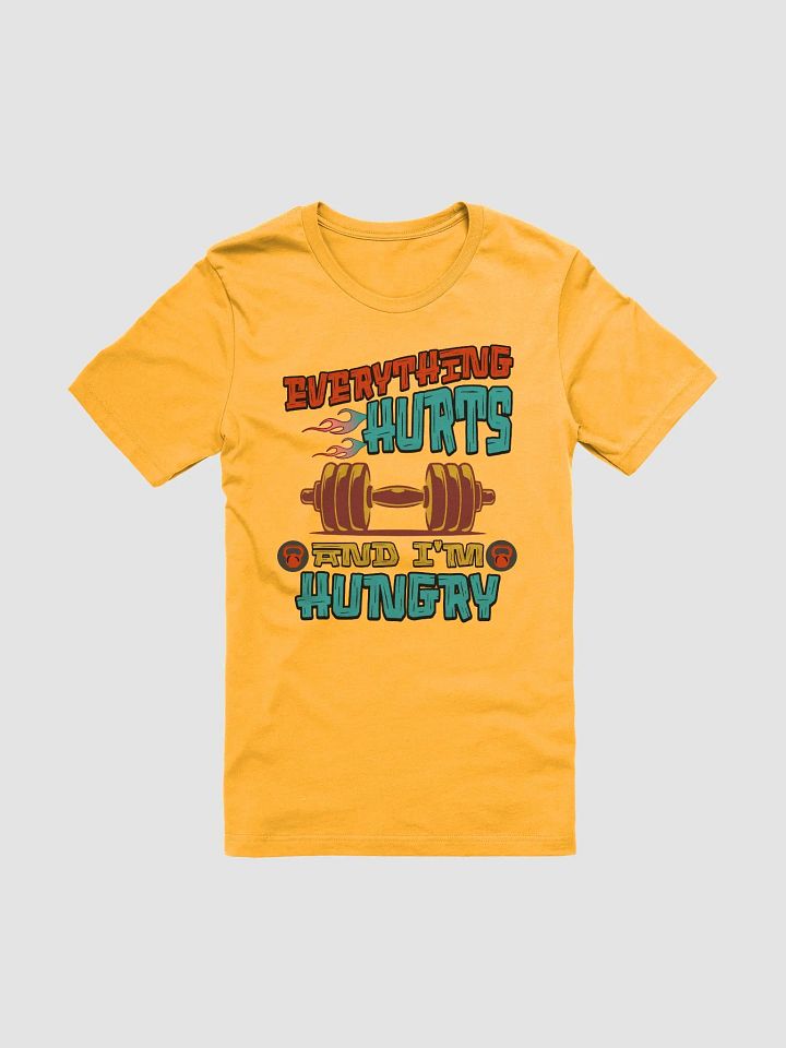 Everything Hurts And Im Hungry Weightlifting Motivational Fitness T-Shirt product image (13)