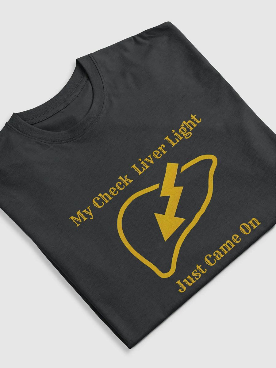 My Check Liver Light Just Came on Men's Tee product image (5)