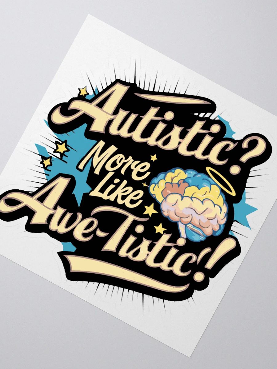 Autistic? More Like Awe-tistic Sticker product image (2)