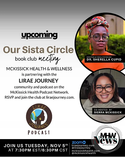 The Lirae Journey (@liraejourney) community, spearheaded by Dr. Sherella Cupid, is hosting its last Our Sista Shelf book club...