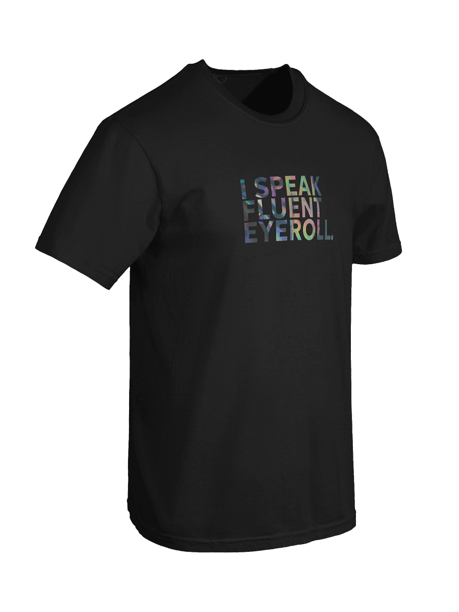 I SPEAK FLUENT EYEROLL T-Shirt product image (106)