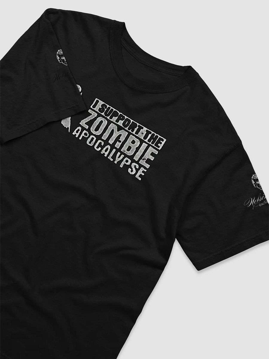 I Support the Zombie Apocalypse Graphic Tee - White Burn Text product image (38)