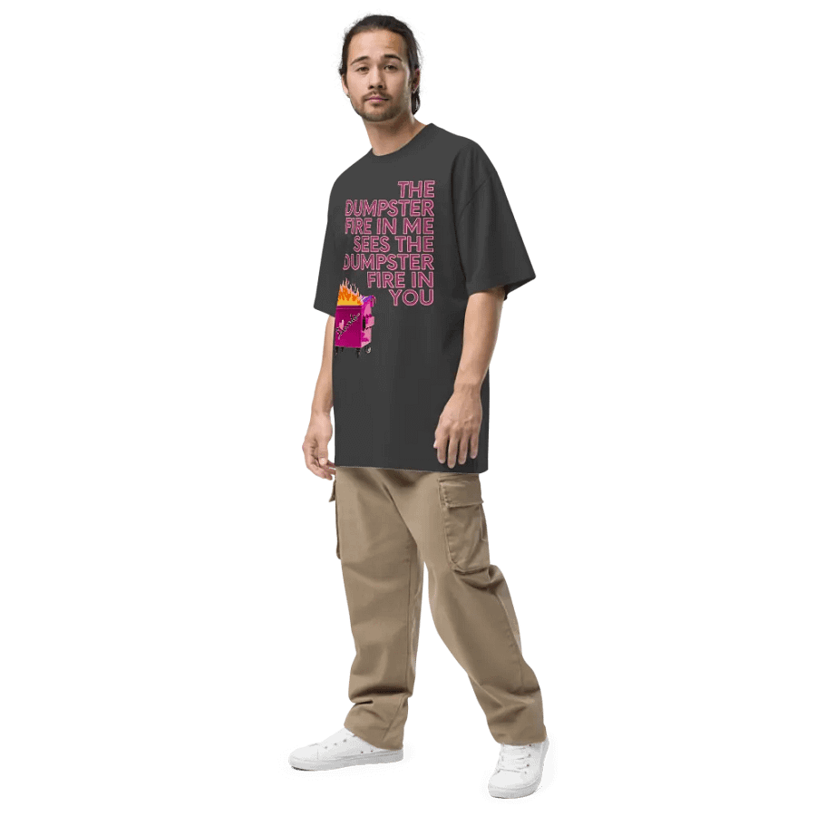 Dumpster Fire in You Oversized Unisex T-shirt product image (8)