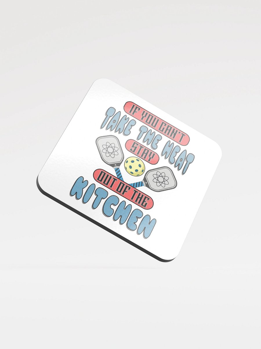 If You Cant Take The Heat Stay Out Of The Kitchen Pickleball Sassy Coaster Set product image (2)