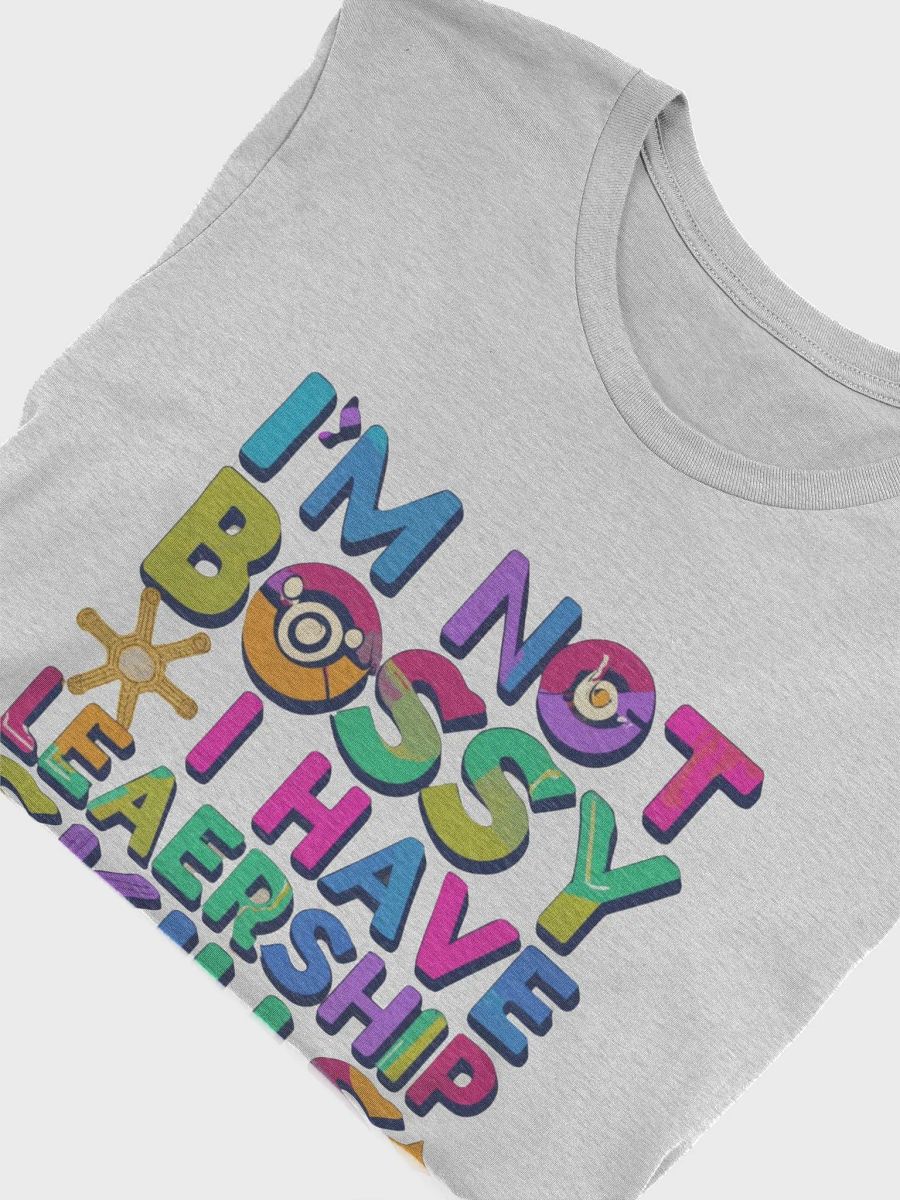 I'm not bossy, I have leadership skills T-shirt - v2 product image (6)