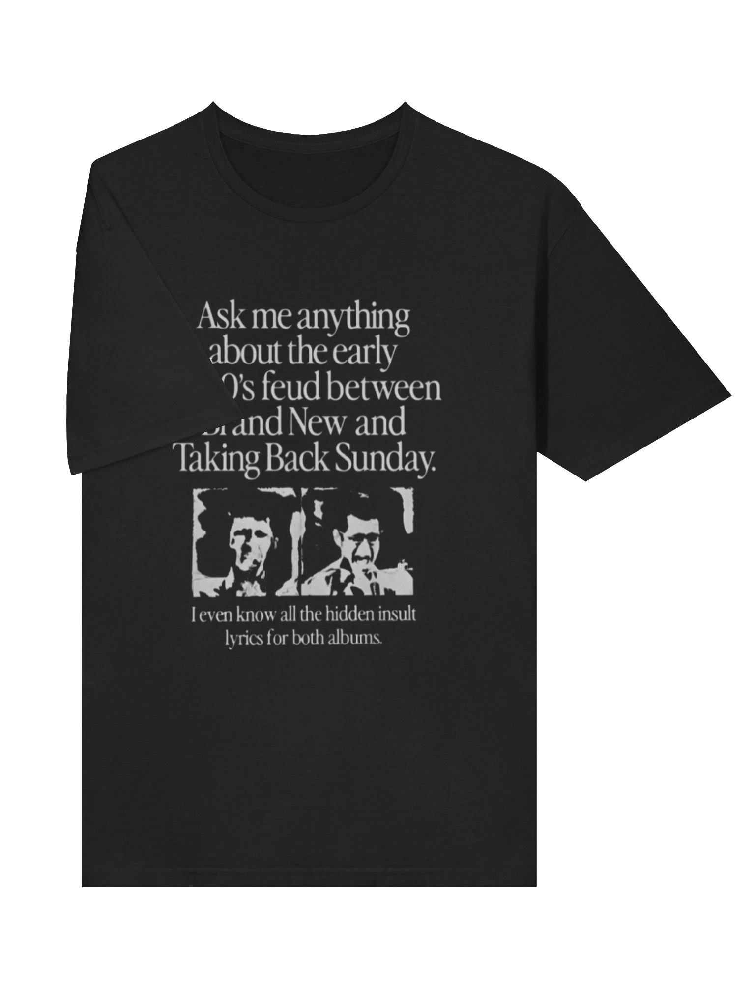 Ask Me Anything About the Early 2000’s Feud T-Shirt product image (3)