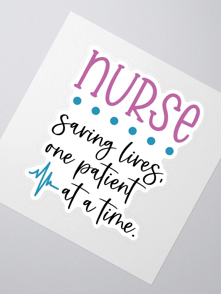 Nurse: Saving Lives, One Patient at a Time Sticker product image (5)