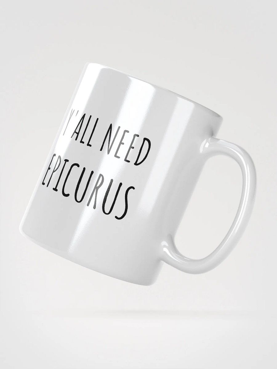 Y'all Need Epicurus (White Glossy Mug) product image (2)