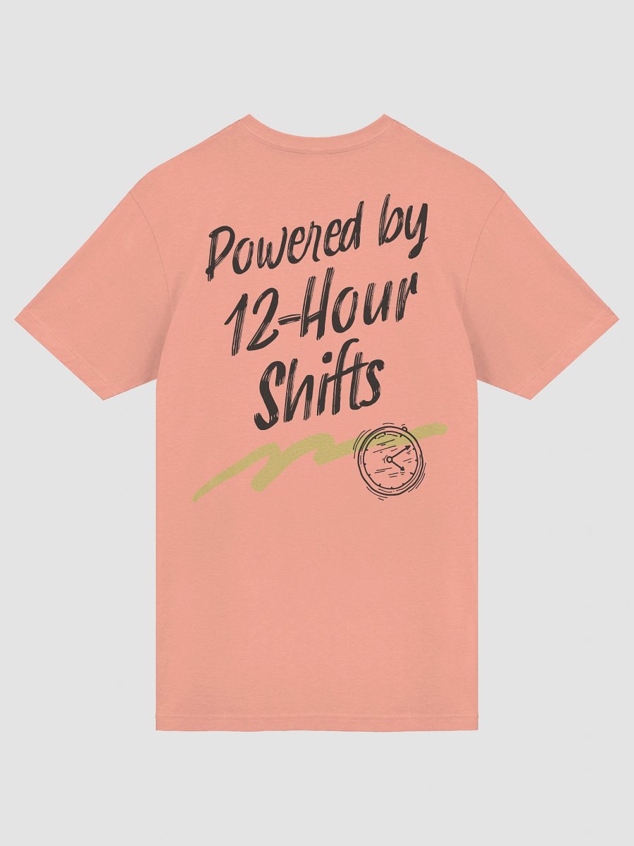 Powered by 12-Hour Shifts T-Shirt product image (22)