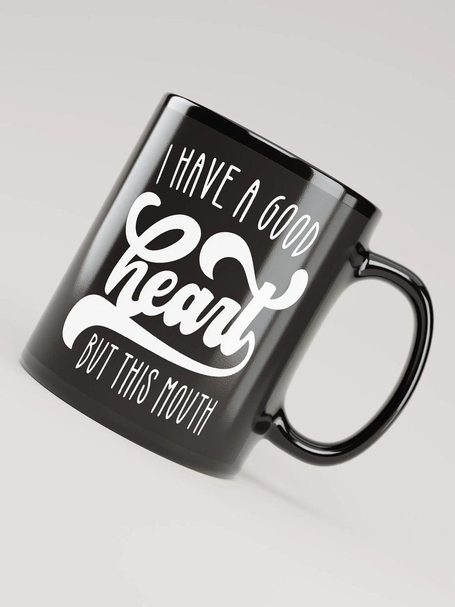 I Have A Good Heart But This Mouth Mug product image (7)