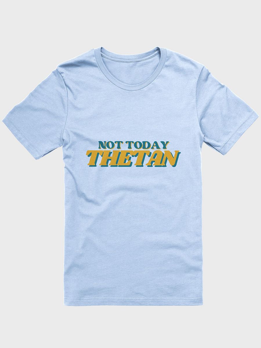 Not Today Thetan Super Soft Tee (Retro Version) product image (1)