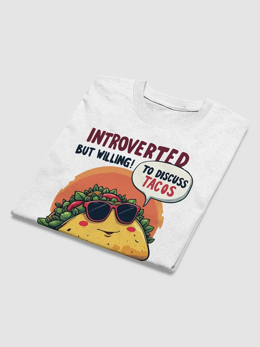 Introverted But Willing To Discuss Tacos T-Shirt product image (3)