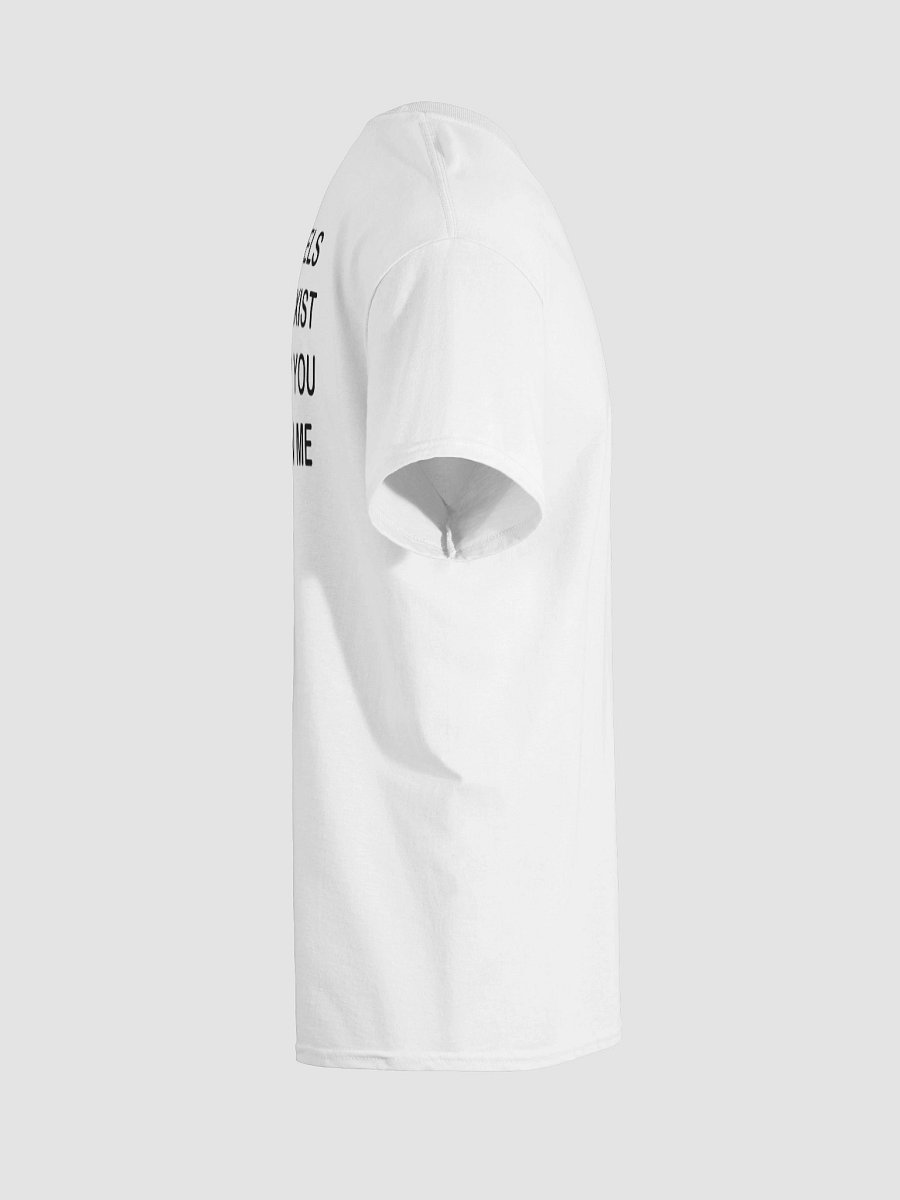 IF ANGELS DON'T EXIST HOW DO YOU EXPLAIN ME T-Shirt product image (8)
