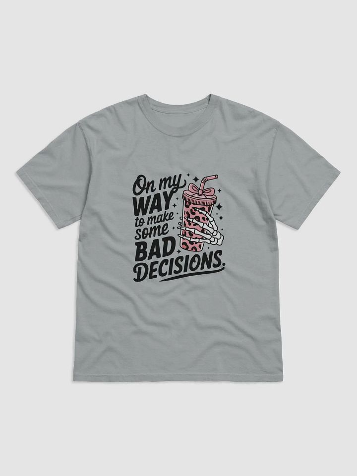 Bad Decisions Tee product image (1)