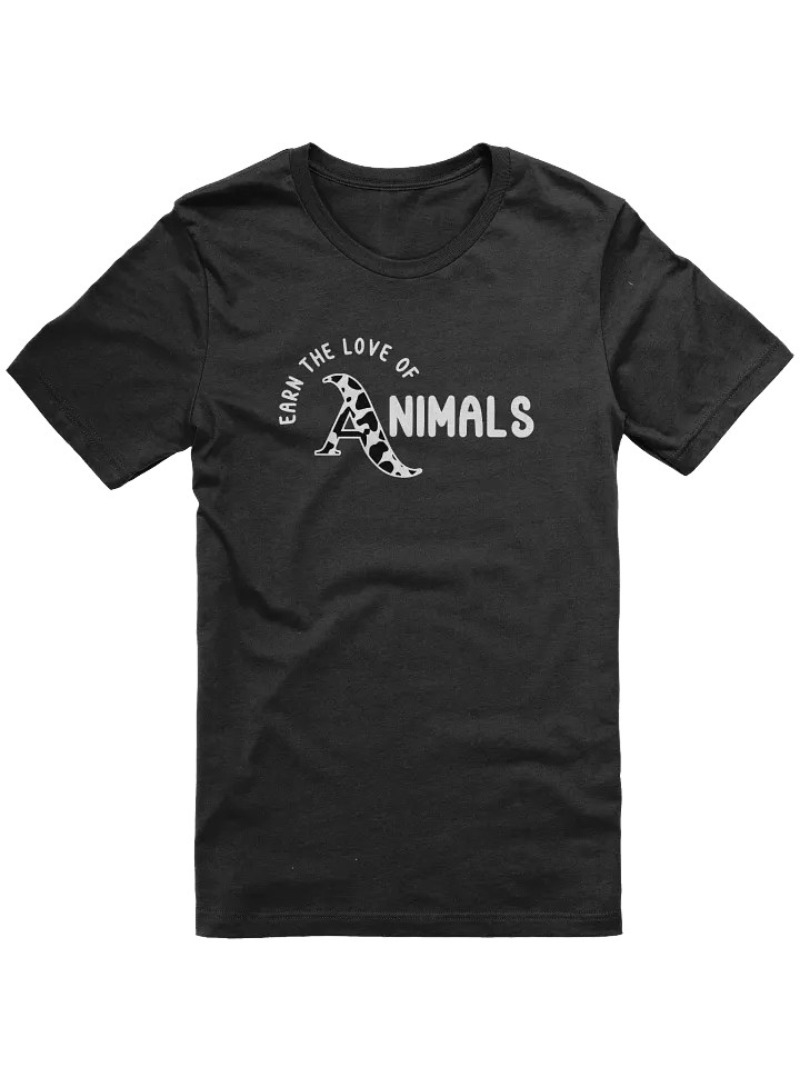 Earn the Love of Animals T-Shirt for Animal Lovers | Unisex Motivational Tee product image (2)