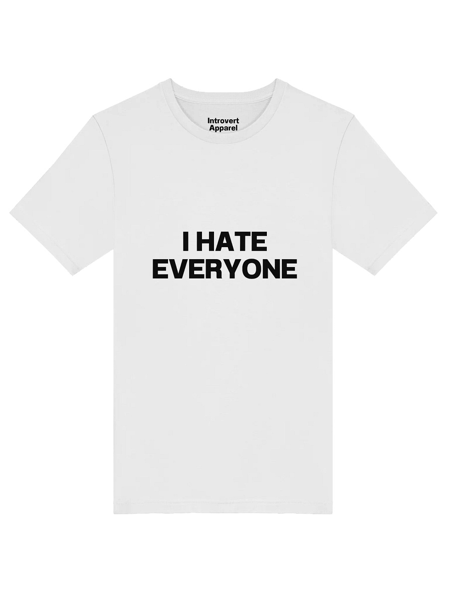 I HATE EVERYONE Unisex T-Shirt product image (49)