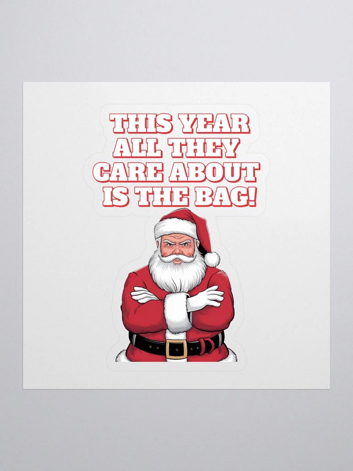 This Year All They Care About Is The Bag! Sticker product image (1)