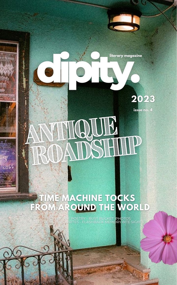 Dipity Literary Mag Issue #4 (ANTIQUE ROADSHIP) - Poetry, Photography & Art - December, 2023 - Digital Edition product image (1)