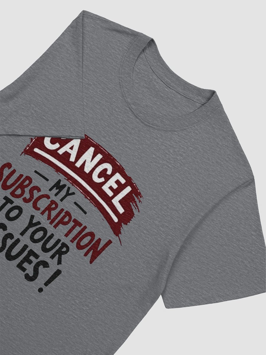 Cancel Your Issues Unisex Tee product image (33)