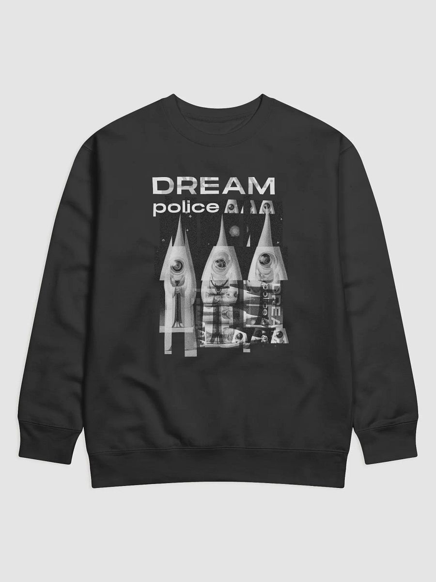 Dream Police Unisex Sweatshirt product image (1)
