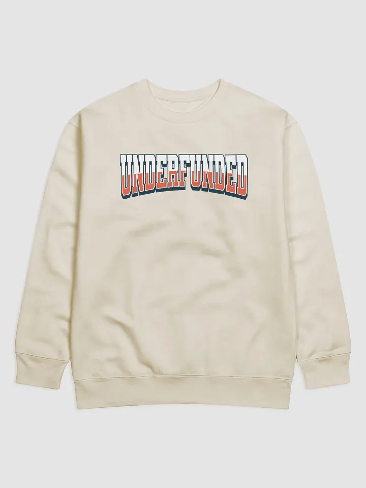 Underfunded - Funny Lifestyle Gift Sweatshirt product image (2)