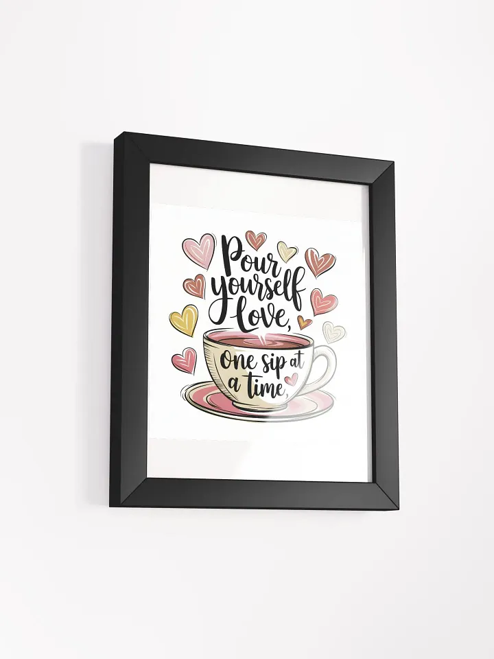 Pour Yourself Love Framed Matte Poster product image (47)