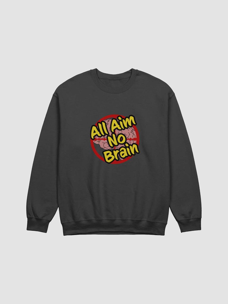 All Aim No Brain (Crewneck) product image (4)