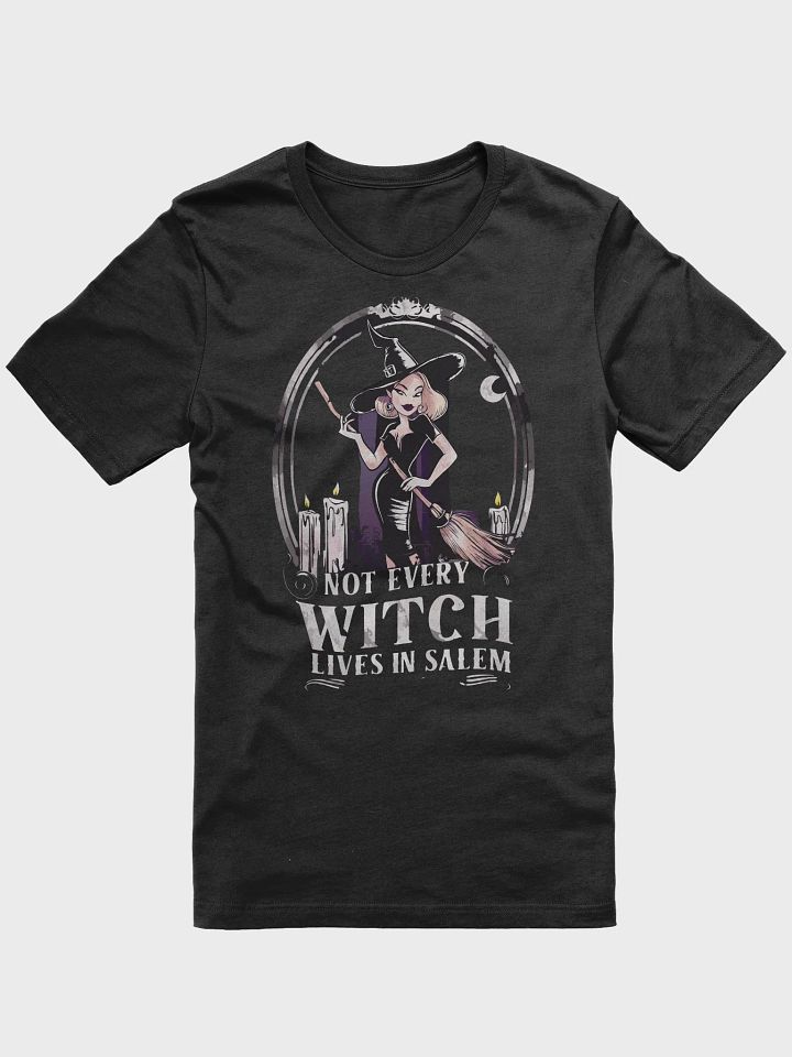 Not every witch lives in Salem T-Shirt product image (3)
