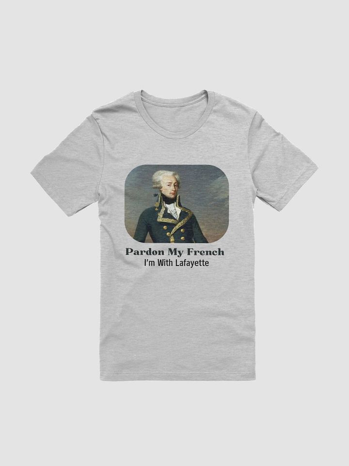 Pardon My French Lafayette T-Shirt product image (6)