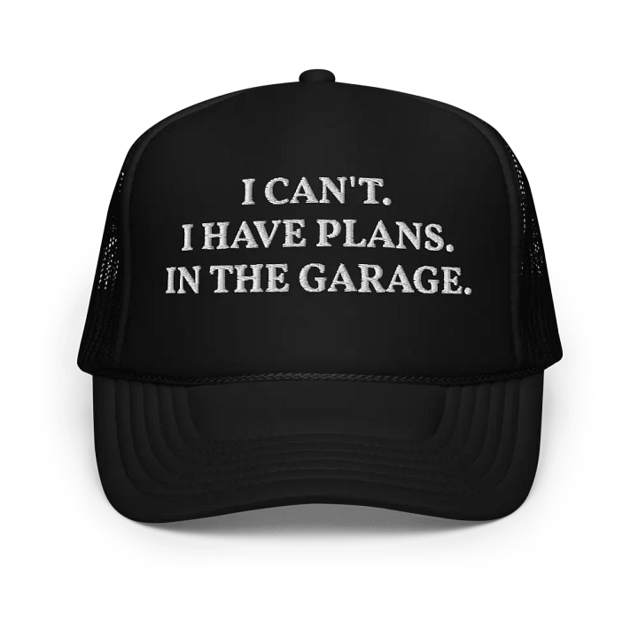 I Cant I Have Plans In The Garage - Embroidered Trucker Hat Cap - Garage Junkies, Mechanic Hat product image (1)