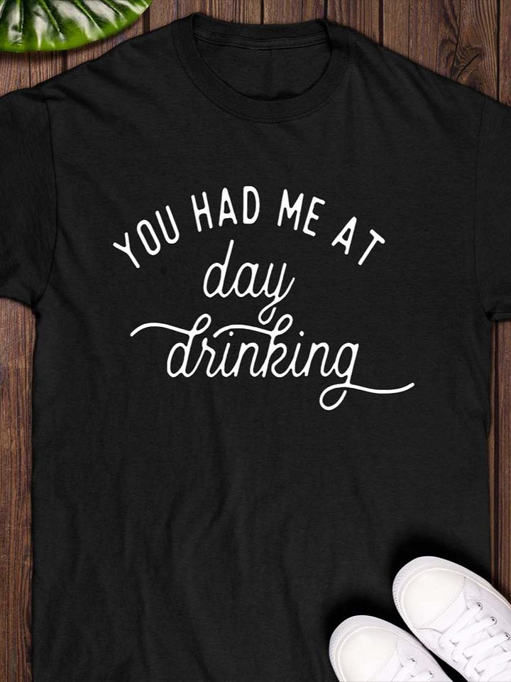 you had me at day drinking 2025 T-shirt product image (1)